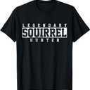 Legendary Squirrel Hunter Hunting Funny Gift T-Shirt, XL