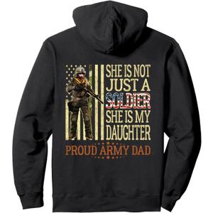 She Is Not Just A Soldier She Is My Daughter Proud Army Dad Pullover Hoodie XL