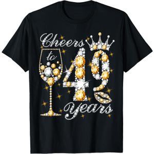 Cheers to 49 Years Old Happy 49th Birthday Queen Drink Wine T-Shirt