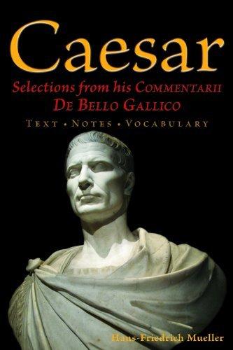 Caesar: Selections from His Commentarii De Bello Gallico by Julius Caesar (2012-03-31)