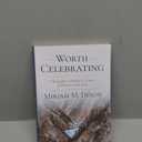 Worth Celebrating: A Biography of Richard J. Foster's Celebration of Discipline