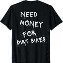 Need Money for Dirt Bikes T-Shirt, 4T