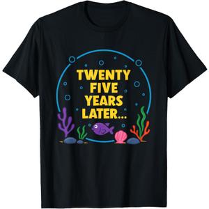 25 Year Old Meme Twenty Five Years Later Funny 25th Birthday T-Shirt, 2XL