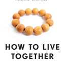 How to Live Together: Novelistic Simulations of Some Everyday Spaces (European Perspectives: A Series in Social Thought and Cultural Criticism)