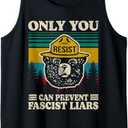 Only You Resist Can Prevent Fascist Liars Tank Top, Women's Size XXL