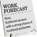 Funny Sarcastic Office Sign Cubicle Wooden Decor 5"X5", Work Forecast Office Decorative Wooden Desk Table Stand Sign, Bosses Day Gifts for Woman Man (5x5x0.3 in)