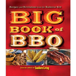 Big Book of BBQ: Recipes and Revelations from the Barbecue Belt