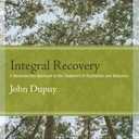 Integral Recovery: A Revolutionary Approach to the Treatment of Alcoholism and Addiction (Integral Theory)(Paperback)