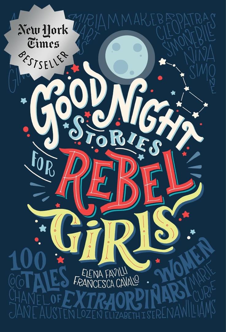 Good Night Stories for Rebel Girls: 100 Tales of Extraordinary Women, Hardcover
