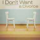 I Don't Want a Divorce: A 90 Day Guide to Saving Your Marriage