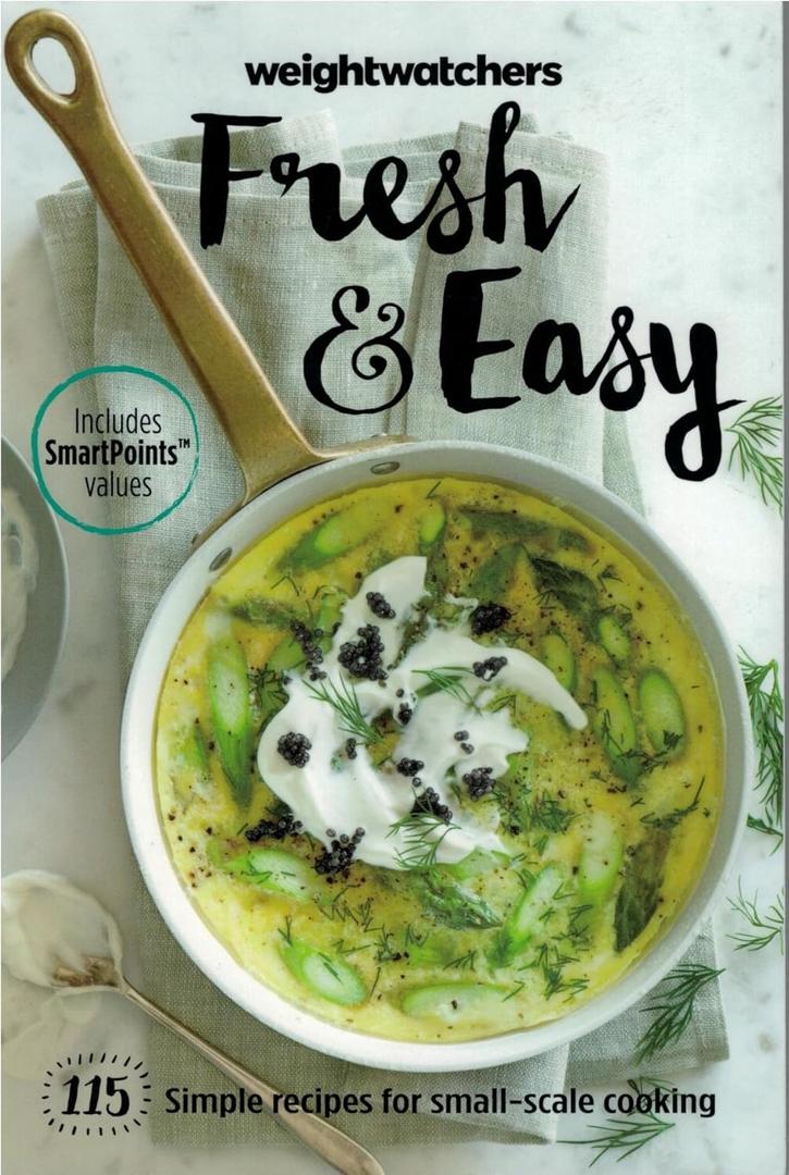 Weight Watchers Fresh & Easy [2015] 115 Simple Recipes for Small-scale Cooking (Includes Smart Points values)
