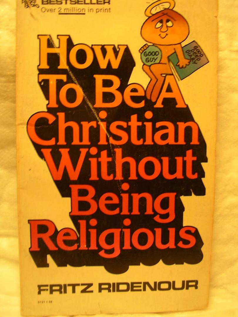 How to Be a Christian Without Being Religious