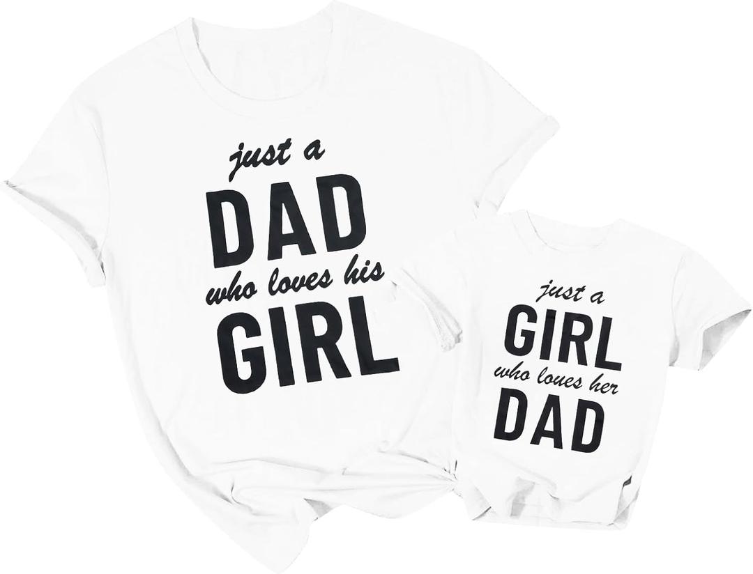 Girl Dad Matching Shirts Just a Dad Who Loves His Girl Tees Daddy and Daughter Outfits Birthday Gifts for Father (18-24 Months, White)