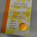 Growing Brave: Words to soothe fear and let more life in, Book 