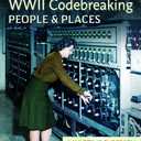 WW2 Codebreaking People and Places: A Wartime Glossary