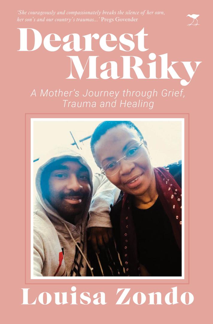 Dearest MaRiky: A Mothers Journey through Grief, Trauma and Healing