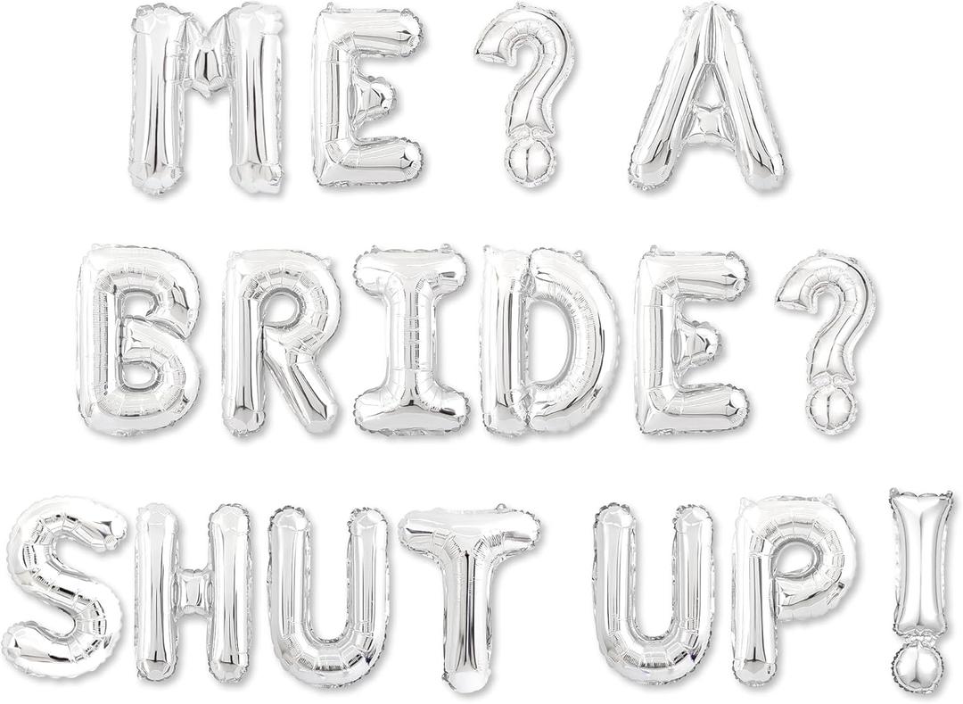 Princess Bachelorette Balloon Banner Me? A Bride? Shut up! Silver Balloon for Bridal Shower Decoration, Wedding Decor and Engagement Party Decoration