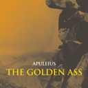 The Golden Ass: Or, A Book of Changes (Hackett Classics)