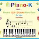 Play the Self-Teaching Piano Game. Level 3. Piano-K