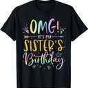 OMG It's My Sister's Birthday BDay Girl Brother Tie Dye T-Shirt L