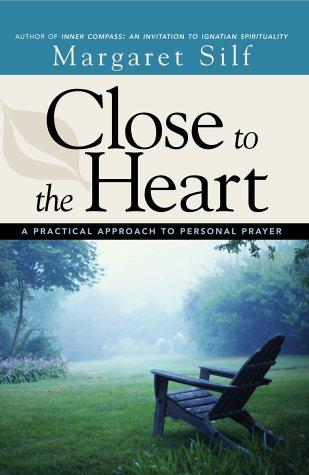 Close to the Heart: A Guide to Personal Prayer