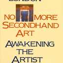 No More Secondhand Art: Awakening the Artist Within, Paperback 