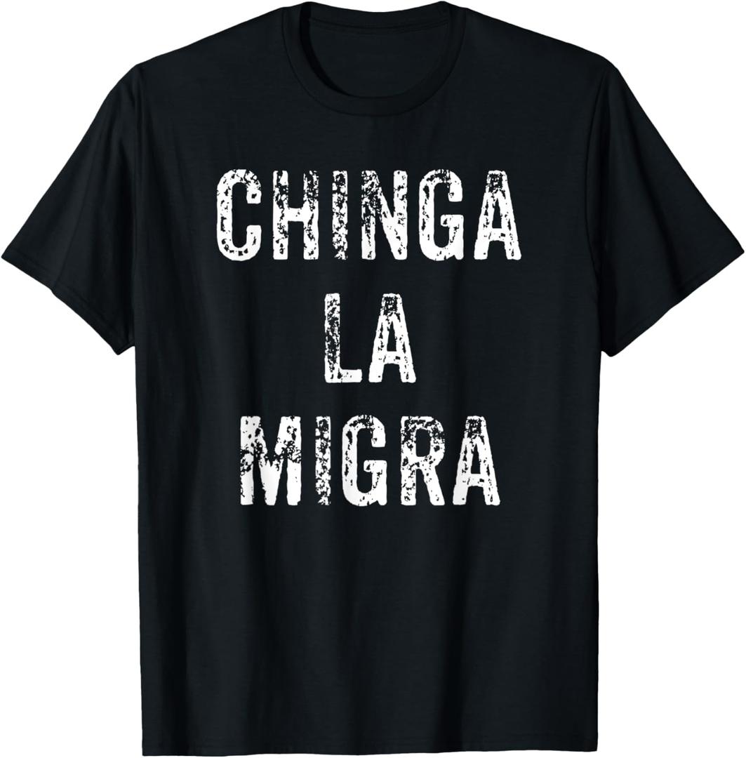 Funny Chinga La Migra Mexican Border Patrol Resist Gift T-Shirt (Small)
