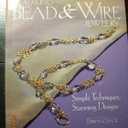 Making Bead & Wire Jewelry: Simple Techniques, Stunning Designs