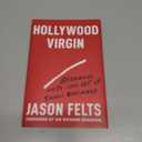 Hollywood Virgin: Breaking Into and Out of Show Business