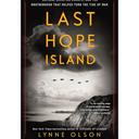Last Hope Island: Britain, Occupied Europe, and the Brotherhood That Helped Turn the Tide of War Book