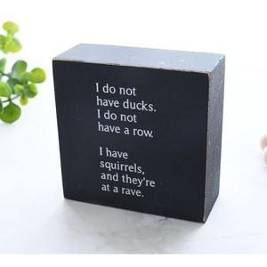 Funny Office Desk Decor, Humorous Home Office Decor Gifts for Coworker,Funny Wooden Plaque Sign- I Do Not Have Ducks or a Row-Unique Office Gifts for Work , Size 5 inch x 5 Inch
