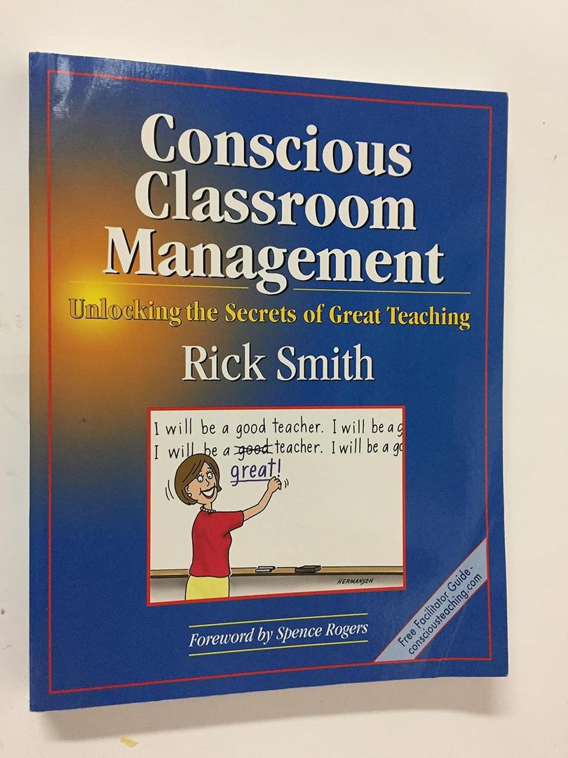 Conscious Classroom Management: Unlocking the Secrets of Great Teaching