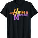 Having A Meltdown TShirt, XL