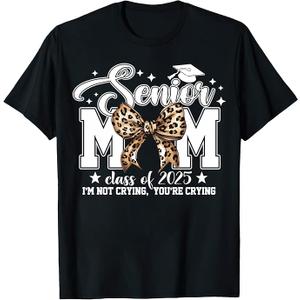 Funny Senior Mom Class of 2024 I'm Not Crying You're Crying T-Shirt, Graduation 2025 Mom T-Shirt, Size 3XL