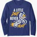 Dirt Bike - Dirt Never Hurt - Motocross Long Sleeve T-Shirt L