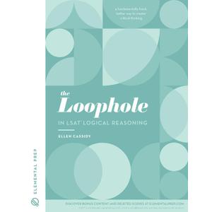 The Loophole in LSAT Logical Reasoning: A Splendidly Comprehensive LSAT Study Guide to Master LSAT Self-Study