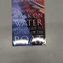 If You Want to Walk on Water, You've Got to Get Out of the Boat: 10 Lessons to Trusting God