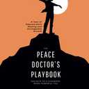 The Peace Doctor's Playbook: 365 Days to a Stronger, More Powerful You