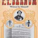 The Life of P. T. Barnum, Written by Himself