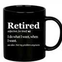 Panvola Retired Definition Mug I Do What I Want When I Want Retirement Mug Not My Problem Anymore Going Away Gift For Boss Coworker Ceramic Coffee Mugs (Black, 11 oz)