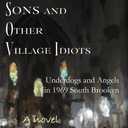 Fathers and Sons and Other Village Idiots: Underdogs and Angels in 1969 South Brooklyn