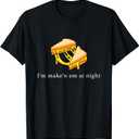 I'm Make n Em At Night Cheese Sandwich Design T-Shirt (Black, XXL)