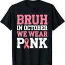 Bruh in October Wear Pink Breast Cancer Awareness Kids Boys T-Shirt 10 M