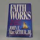 Faith Works: The Gospel According to the Apostles, by John F. MacArthur (Author)