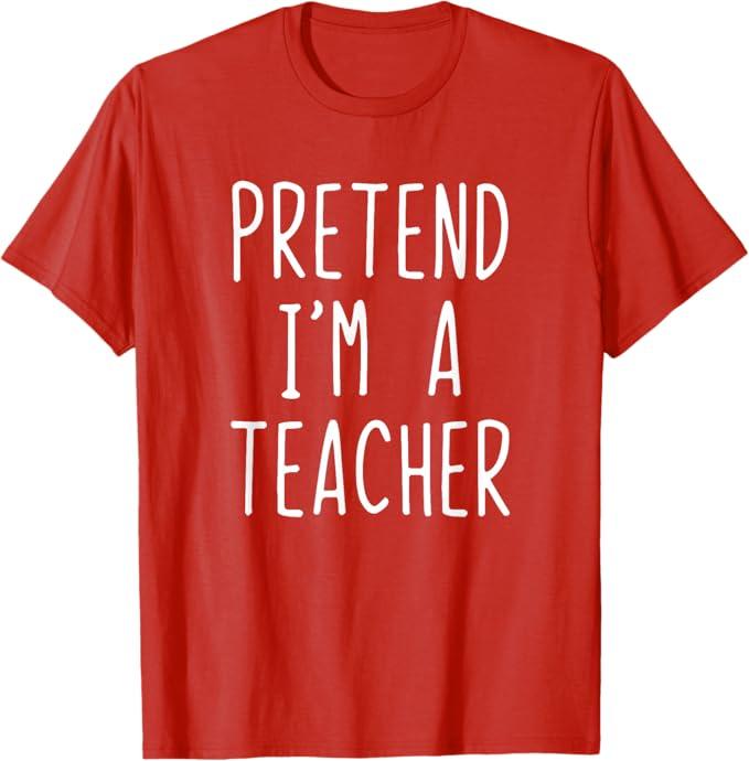 Pretend I'm A Teacher Costume Halloween Lazy Adult Kids T-Shirt, Size L Youth