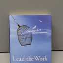 Lead the Work: Navigating a World Beyond Employment