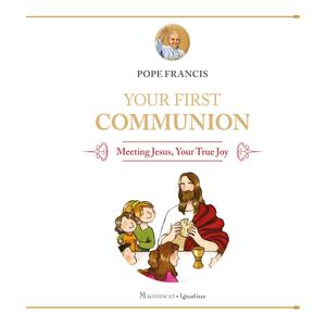 Your First Communion: Meeting Jesus, Your True Joy