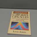 Corporate Lifecycles: How and Why Corporations Grow and Die and What to Do About It, Book