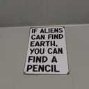 Students Teachers Gift If Aliens can Find Earth You can Find A Pencil Funny Math/English/Science/History Class Tin Sign for Home Classroom Study Room Wall Decor 8x12 Inch (3230) (Ivory-White)
