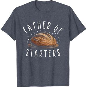 Father Of Starters Funny Sourdough Apparel Men Baking Bread T-Shirt S Father Of Starters Funny Sourdough Apparel Men Baking Bread T-Shirt S